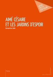 Aimé Césaire et les jardins d espoir