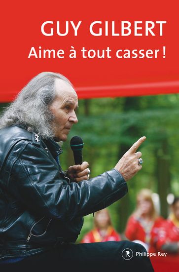 Aime à tout casser ! - Gilbert Guy