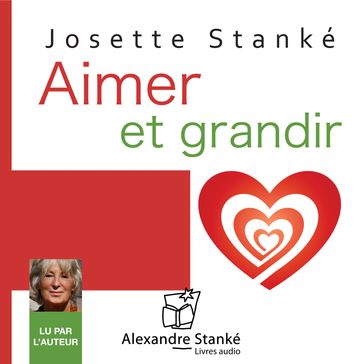 Aimer et grandir - Josette Stanké