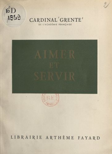 Aimer et servir - Georges Grente