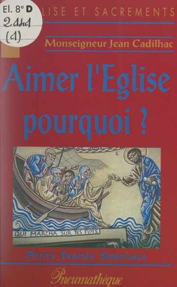 Aimer l'Église, pourquoi ? - Jean Cadilhac