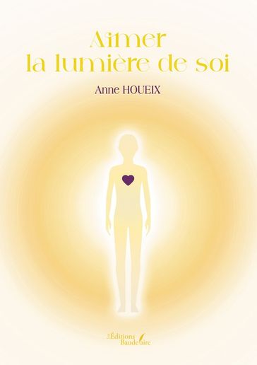 Aimer la lumière de soi - Anne Houeix