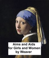 Aims and Aids for Girls and Women on the Various Duties of Life (1856)