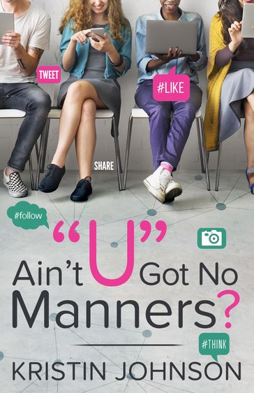 Ain't "U" Got No Manners? - Kristin Johnson