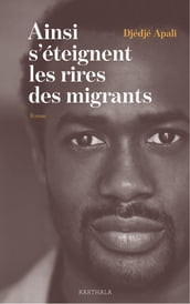 Ainsi s éteignent les rires des migrants