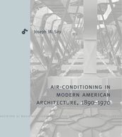 Air-Conditioning in Modern American Architecture, 18901970