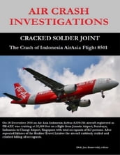 Air Crash Investigations - Cracked Solder Joint - The Crash of Indonesia Air Asia Flight 8501