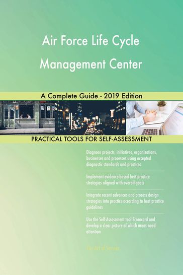 Air Force Life Cycle Management Center A Complete Guide - 2019 Edition - Gerardus Blokdyk