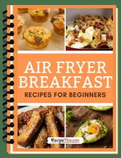 Air Fryer Breakfast Recipes