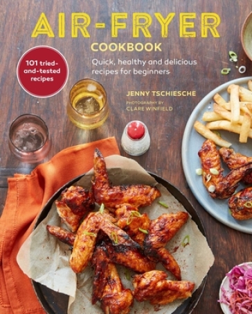 Air-Fryer Cookbook (THE SUNDAY TIMES BESTSELLER) - Jenny Tschiesche