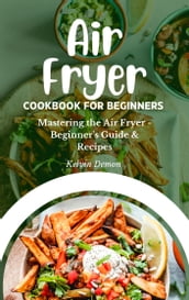 Air Fryer Cookbook for Beginners