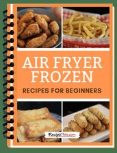 Air Fryer Frozen Recipes For Beginners