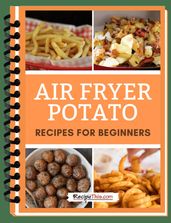 Air Fryer Potato Recipes