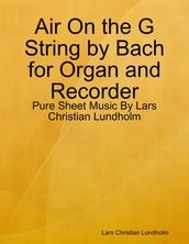 Air On the G String by Bach for Organ and Recorder - Pure Sheet Music By Lars Christian Lundholm
