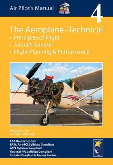 Air Pilot's Manual - Aeroplane Technical - Principles of Flight, Aircraft General, Flight Planning & Performance - Dorothy Saul Pooley - Philip Baxter