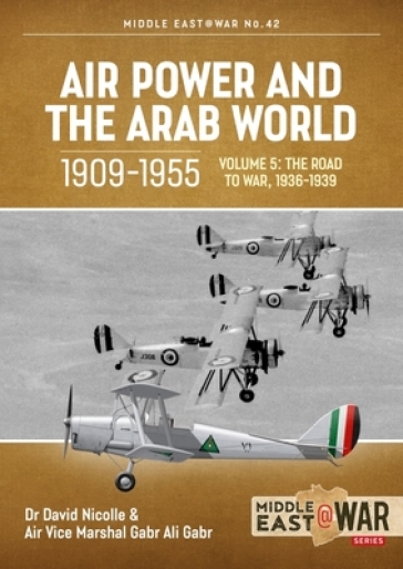 Air Power and the Arab World, 1909-1955 - David Nicolle - Air Vice Marshal Gabr Ali Gabr