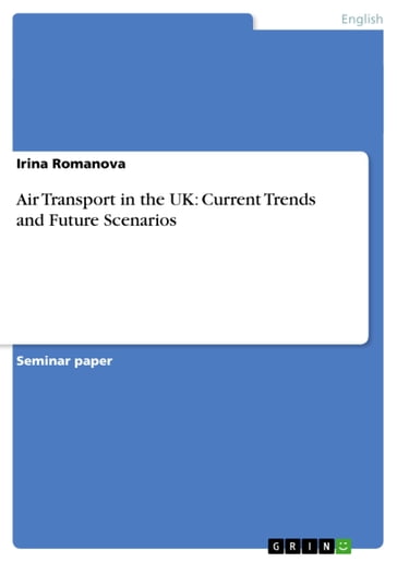 Air Transport in the UK: Current Trends and Future Scenarios - Irina Romanova