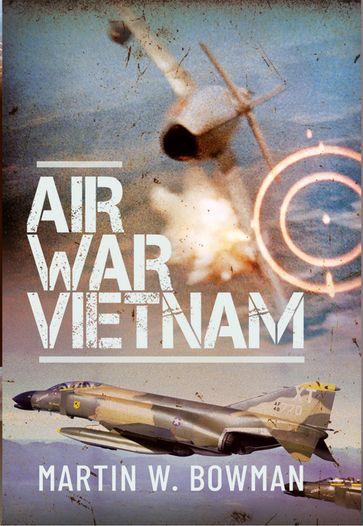 Air War Vietnam - Martin W Bowman