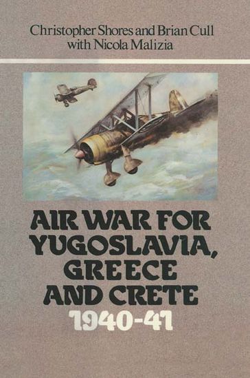 Air War for Yugoslavia Greece and Crete 1940-41 - Brian Cull - Christopher Shores