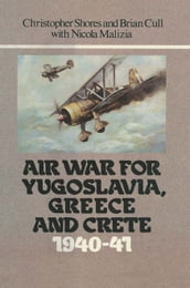 Air War for Yugoslavia Greece and Crete 1940-41