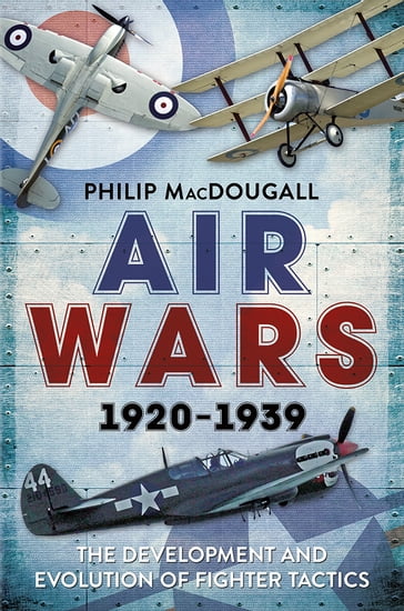 Air Wars 1920-1939 - Philip MacDougall