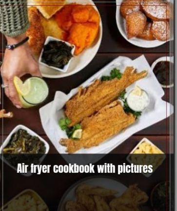 Air fryer cookbook with pictures - Gabriella Akiri