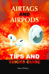 AirTags and Airpods Tips and Tricks Guide