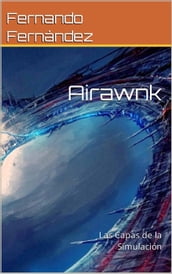 Airawnk: Las Capas de la Simulación