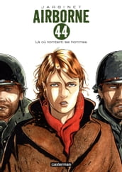 Airborne 44 (Tome 1) - Là où tombent les hommes