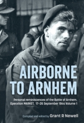 Airborne to Arnhem. Volume 1