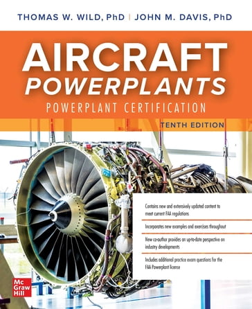Aircraft Powerplants: Powerplant Certification, Tenth Edition - Thomas W. Wild - John M. Davis