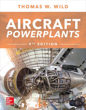 Aircraft Powerplants, Ninth Edition - Thomas W. Wild