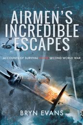 Airmen s Incredible Escapes