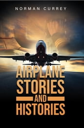 Airplane Stories and Histories