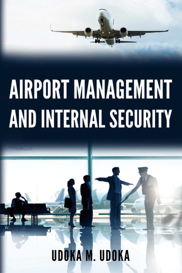 Airport Management and Internal Security - Udoka M. Udoka