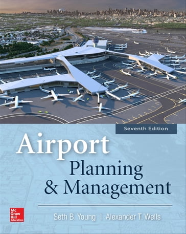 Airport Planning and Management 7E (PB) - Seth Young - Alexander T. Wells