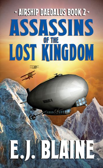 Airship Daedalus: Assassins of the Lost Kingdom - E.J. Blaine