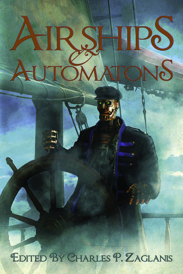 Airships and Automatons - Gary Cuba - James Dorr - Jay Caselberg