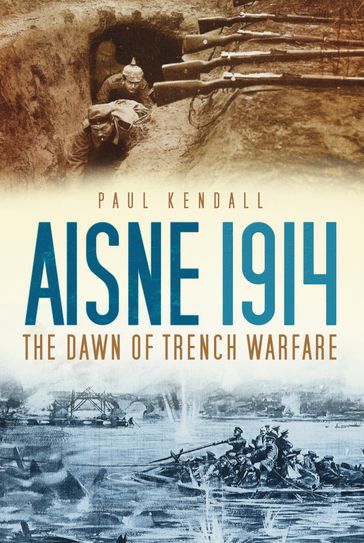 Aisne 1914 - PAUL KENDALL