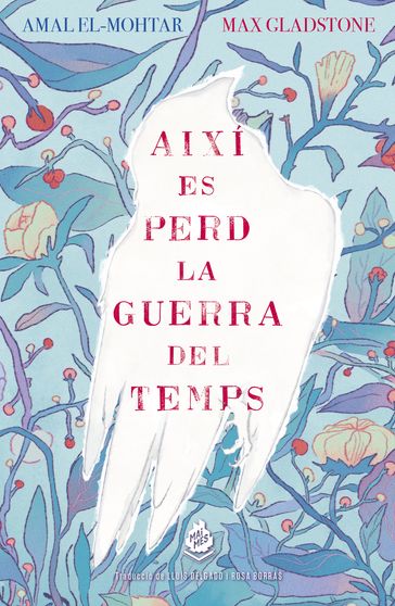 Així es perd la guerra del temps - Amal El-Mohtar - Marina Vidal - Max Gladstone - Miquel Muerto