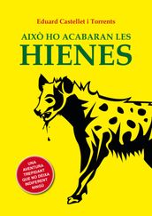 Això ho acabaran les hienes