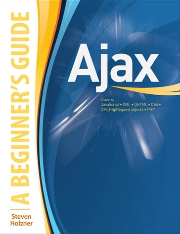 Ajax : A Beginner's Guide - Steven Holzner