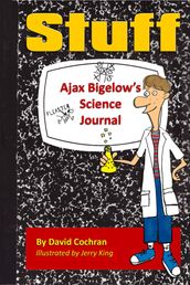 Ajax Bigelow s Science Journal - Stuff