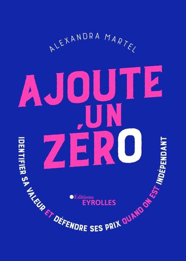 Ajoute un zéro - Alexandra Martel