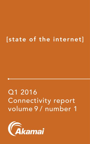 Akamai State of the Internet / Connectivity Report - Akamai Technologies