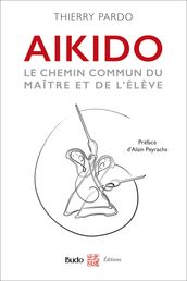 Aïkido - Le chemin commun du maître et de l élève