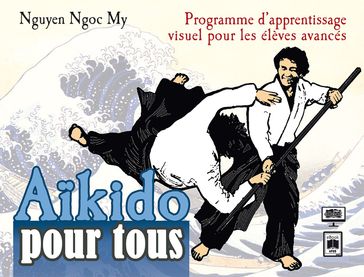 Aïkido pour tous - Volume 3 - Nguyen Ngoc My