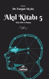 Akl Kitab 5 - Akl Din ve nanç