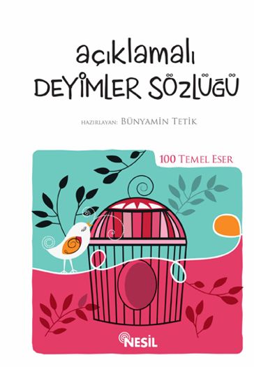 Açklamal Deyimler Sözlüü - 100 Temel Eser - Nesil Yaynlar