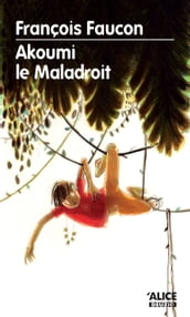 Akoumi le Maladroit